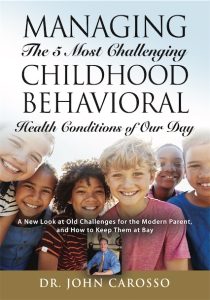 Book Cover: Managing The 5 Most Challenging Childhood Behavioral Health Conditions Of Our Day