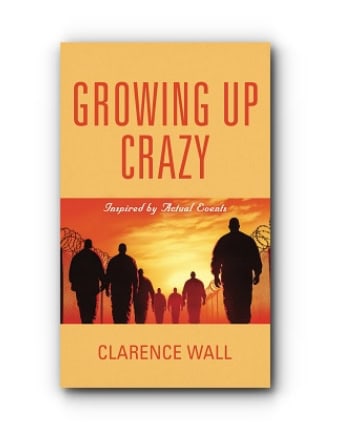 Growing Up Crazy by Clarence Wall